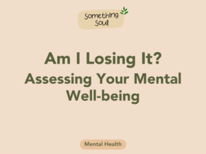 Read more about the article Am I Losing It? Assessing Your Mental Well-being