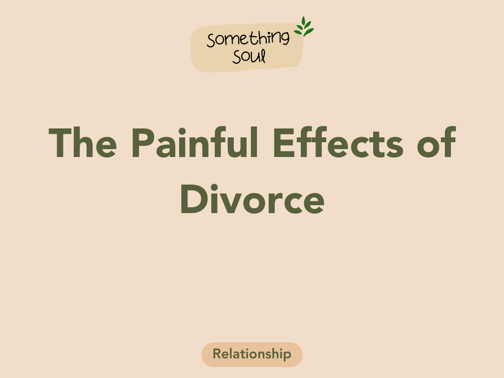 You are currently viewing The Painful Effects of Divorce