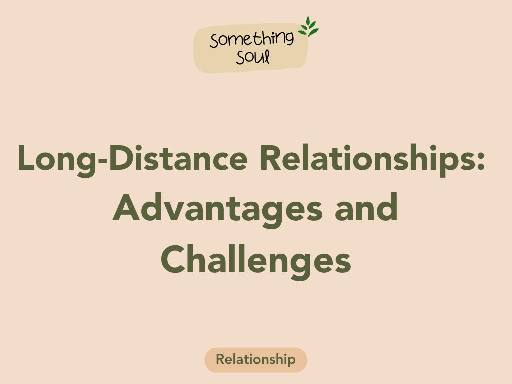 You are currently viewing Long-Distance Relationships: Advantages and Challenges